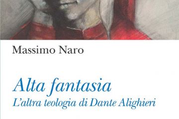 Naro, Massimo<br>Alta fantasia : l'altra teologia di Dante Alighieri /  prefazione di Andrea Riccardi ; illustrazioni di Ernesto Lamagna<br>Brescia : Scholé ; [Roma] : Società Dante Alighieri, 2021<br>135 p.<br>PR 189.4 NAR